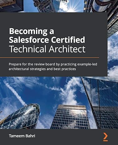 becoming a salesforce certified technical architect prepare for the review board by practicing example led