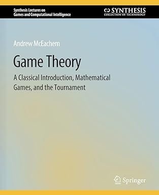 game theory a classical introduction mathematical games and the tournament 1st edition andrew mceachern