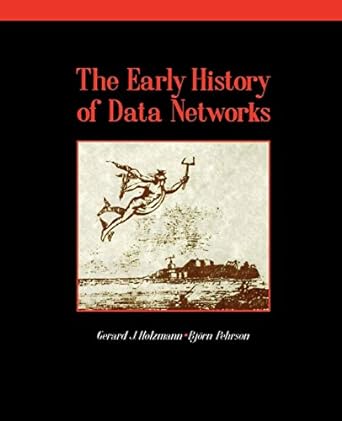the early history of data networks 1st edition gerard j. holzmann ,bjorn pehrson 0818667826, 978-0818667824