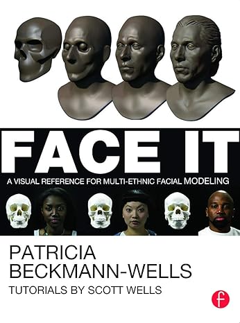 face it a visual reference for multi ethnic facial modeling 1st edition patricia beckmann wells ,scott wells