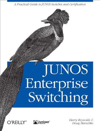 junos enterprise switching a practical guide to junos switches and certification 1st edition harry reynolds