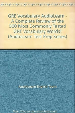 gre vocabulary audiolearn a complete review of the 500 most commonly tested gre vocabulary words 1st edition