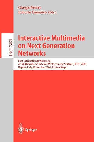 interactive multimedia on next generation networks first international workshop on multimedia interactive