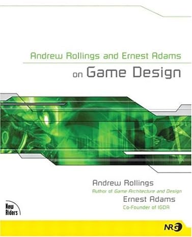 andrew rollings and ernest adams on game design 1st edition andrew rollings ,ernest adams 1592730019,