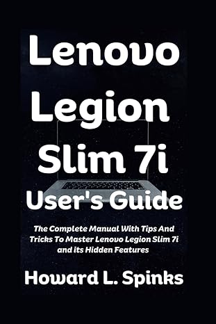 lenovo legion slim 7i user s guide the complete manual with tips and tricks to master lenovo legion slim 7i