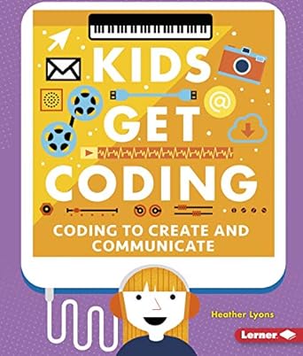 coding to create and communicate 1st edition heather lyons ,alex westgate 1512455849