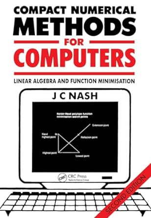 compact numerical methods for computers linear algebra and function minimisation 1st edition john c. nash