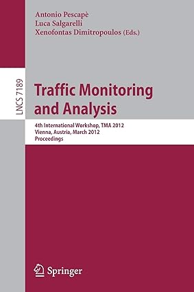 traffic monitoring and analysis  international workshop tma 2012 vienna austria march 12 2012 proceedings