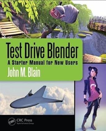 test drive blender a starter manual for new users 1st edition john m. blain 1498799140, 978-1498799140