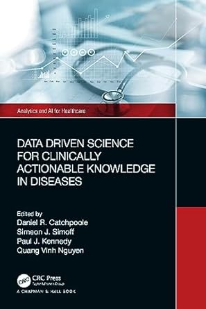 data driven science for clinically actionable knowledge in diseases 1st edition daniel catchpoole ,simeon