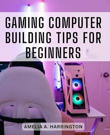 gaming computer building tips for beginners the ultimate gamer s guide to building your own gaming computer