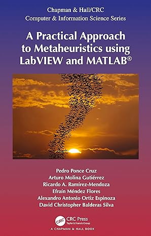 a practical approach to metaheuristics using labview and matlab 1st edition pedro ponce-cruz ,arturo molina