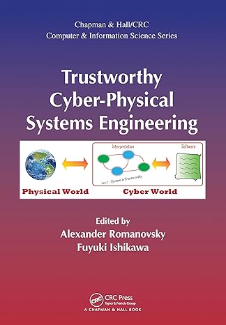 trustworthy cyber physical systems engineering 1st edition alexander romanovsky 036757442x, 978-0367574420