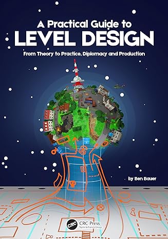 a practical guide to level design 1st edition benjamin bauer 1032230894, 978-1032230894