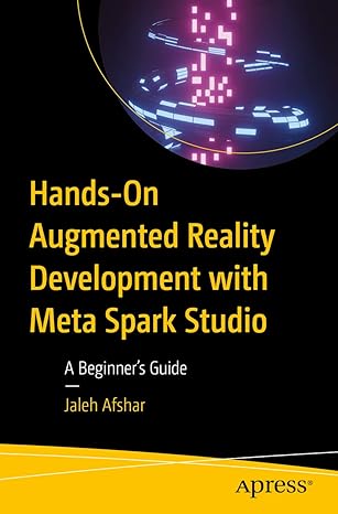 hands on augmented reality development with meta spark studio a beginner s guide 1st edition jaleh afshar