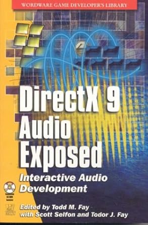 directx 9 audio exposed interactive audio development book and cd-rom edition todd fay 1556222882,