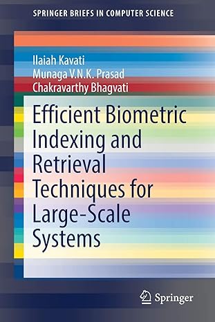 efficient biometric indexing and retrieval techniques for large scale systems 1st edition ilaiah kavati