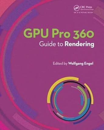 gpu pro 360 guide to rendering guide to rendering 1st edition wolfgang engel 0815365500, 978-0815365501