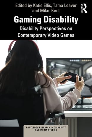 gaming disability 1st edition katie ellis ,tama leaver ,mike kent 1032372850, 978-1032372853