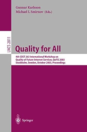 quality for all  cost 263 international workshop on quality of future internet services qofis 2003 stockholm