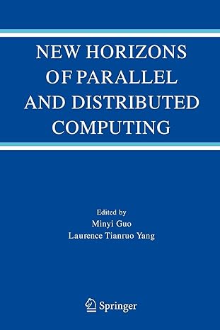 new horizons of parallel and distributed computing 1st edition minyi guo ,laurence tianruo yang 1441937471,