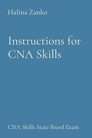 instructions for cna skills cna skills state board exam 1st edition halina zanko 1087978971, 978-1087978970