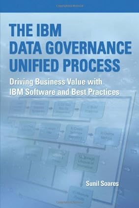 the ibm data governance unified process driving business value with ibm software and best practices 1st