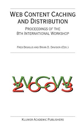 web content caching and distribution proceedings of the 8th international workshop 1st edition fred douglis
