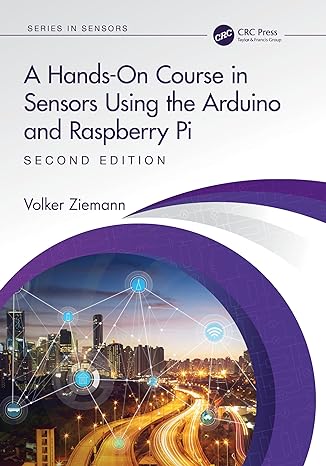 a hands on course in sensors using the arduino and raspberry pi 2nd edition volker ziemann 1032376198,