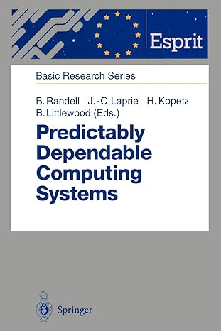 predictably dependable computing systems 1st edition brian randell ,jean-claude laprie ,hermann kopetz ,bev