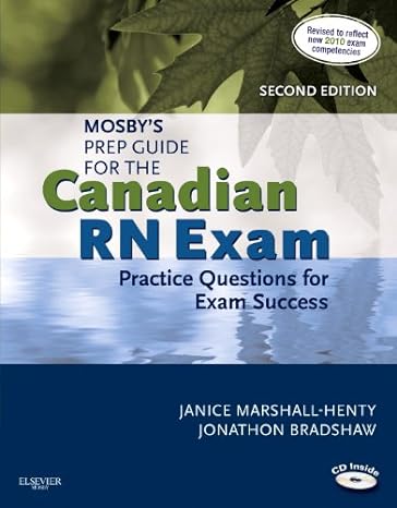 mosby s prep guide for the canadian rn exam practice questions for exam success 2e 2nd edition janice