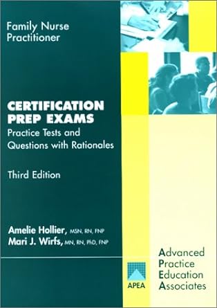 family nurse practitioner certification prep exams practice tests and questions with rationales 3rd edition