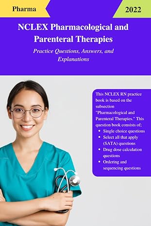 nclex pharmacological and parenteral therapies practice questions answers and explanations 1st edition nrp