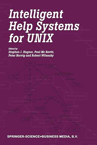 intelligent help systems for unix 2000 edition stephen j. hegner ,paul mc kevitt ,peter norvig ,robert l.