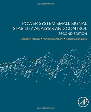 power system small signal stability analysis and control 2nd edition debasish mondal, abhijit chakrabarti,