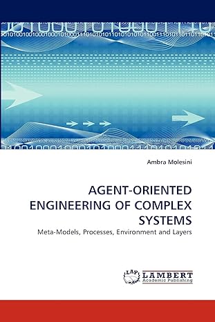 agent oriented engineering of complex systems meta models processes environment and layers 1st edition ambra