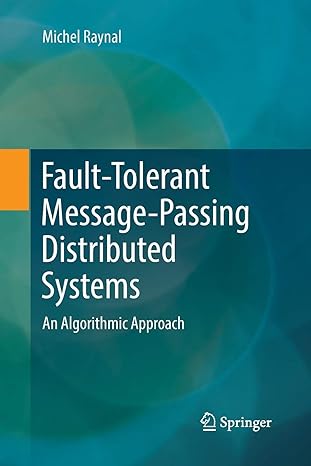 fault tolerant message passing distributed systems an algorithmic approach 1st edition michel raynal