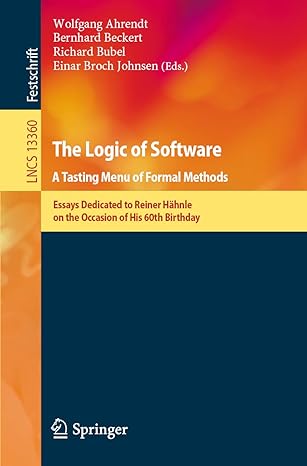 the logic of software a tasting menu of formal methods essays dedicated to reiner h hnle on the occasion of