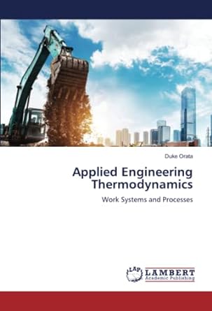 applied engineering thermodynamics work systems and processes 1st edition duke orata 6204751182,