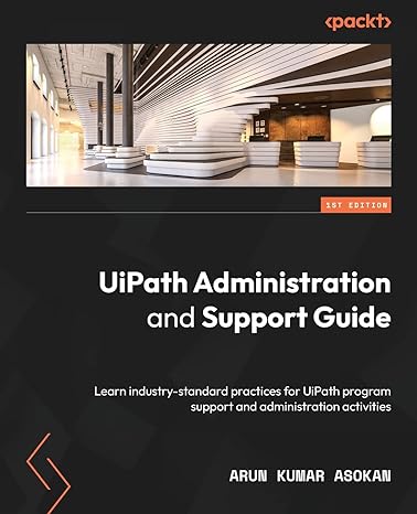 uipath administration and support guide learn industry standard practices for uipath program support and