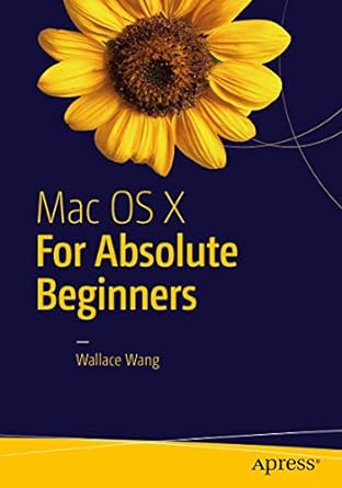 mac os x for absolute beginners 1st edition wallace wang 1484219120, 978-1484219126