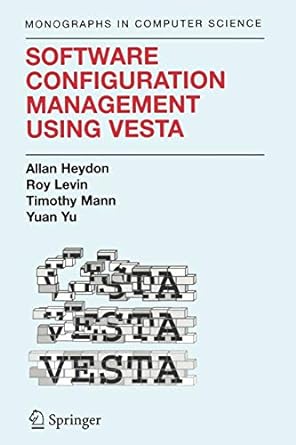 software configuration management using vesta 2006 edition clark allan heydon ,roy levin ,timothy p. mann