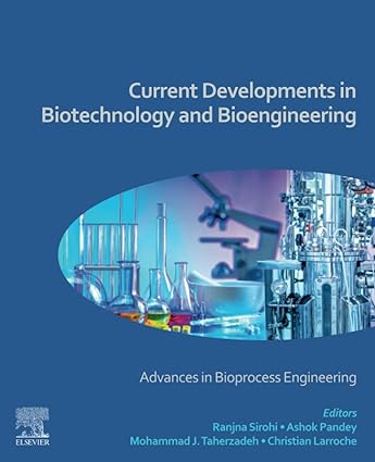 current developments in biotechnology and bioengineering advances in bioprocess engineering 1st edition ashok