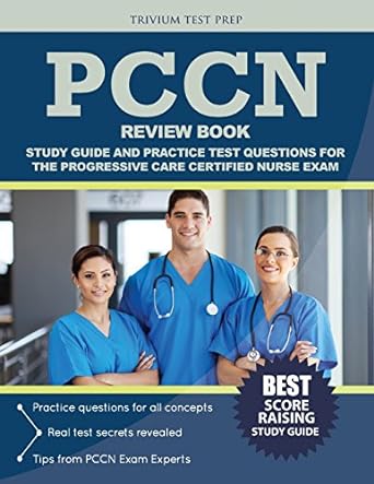 pccn review book study guide and practice test questions for the progressive care certified nurse exam 1st