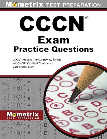 cccn exam practice questions cccn practice tests and review for the wocncb certified continence care nurse