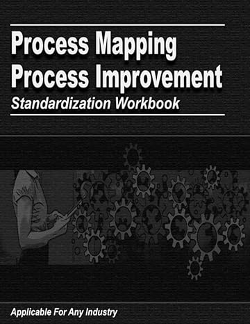 process mapping and process improvement standardization workbook standardize the continuous improvement