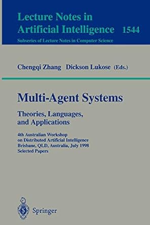 multi agent systems theories languages and applications  australian workshop on distributed artificial