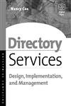 directory services design implementation and management 1st edition nancy cox bs. mba 1555582621,