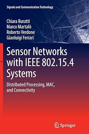 sensor networks with ieee 802 15 4 systems distributed processing mac and connectivity 2011 edition chiara