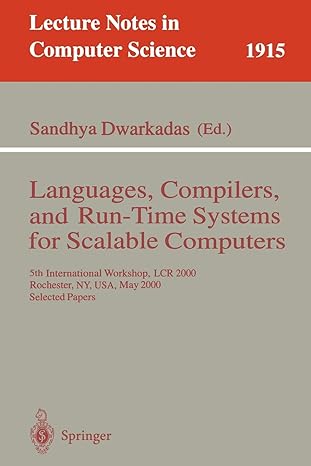 languages compilers and run time systems for scalable computers 5th international workshop lcr 2000 rochester